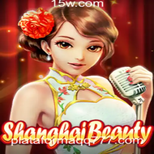 Explorando ShanghaiBeauty na Plataforma QQ777: Tudo que Você Precisa Saber